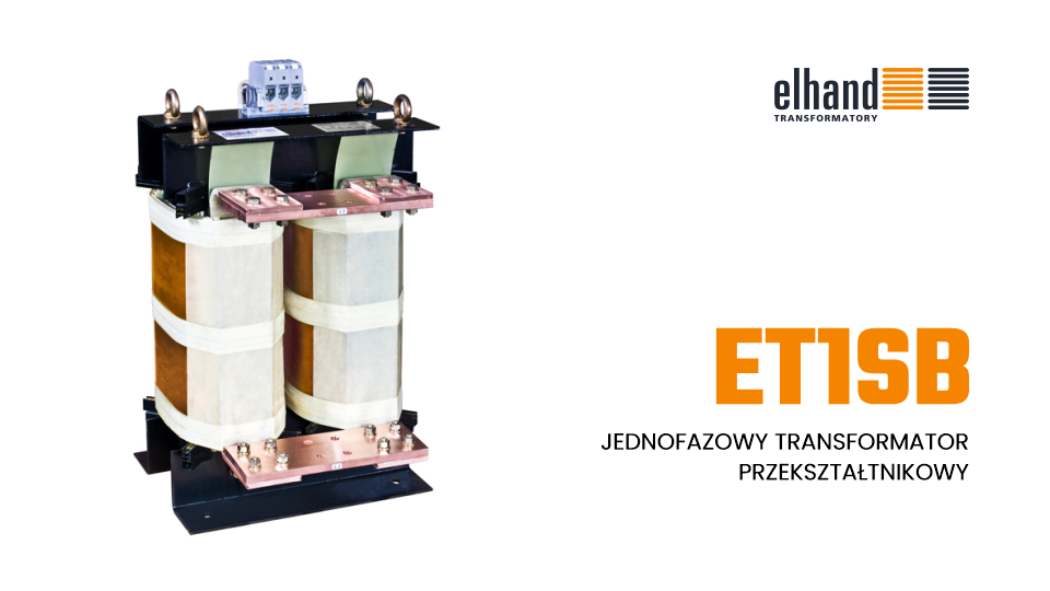 Jednofazowy Transformator Przekształtnikowy ET1SB | ELHAND Transformatory